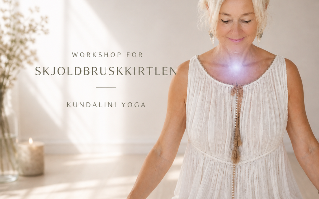 Styrk din skjoldbruskkirtel og slip stress – en Kundalini Yoga workshop